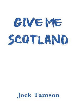 cover image of Give Me Scotland